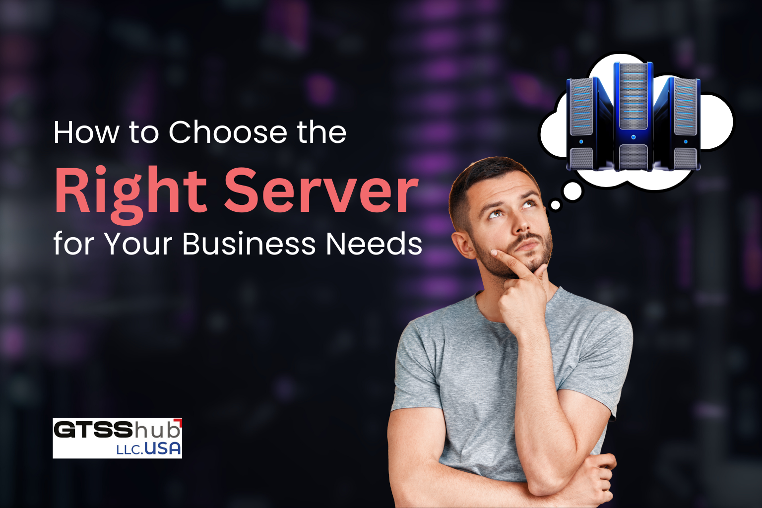 How to Choose the Right Server for Your Business Needs – Gtsshub.com